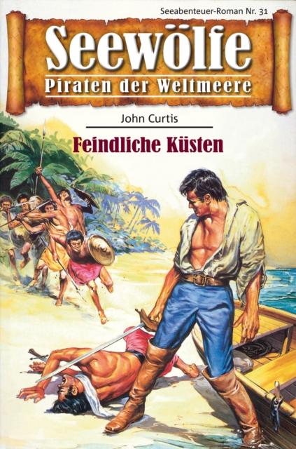 Seewolfe - Piraten der Weltmeere 31 : Feindliche Kusten, EPUB eBook