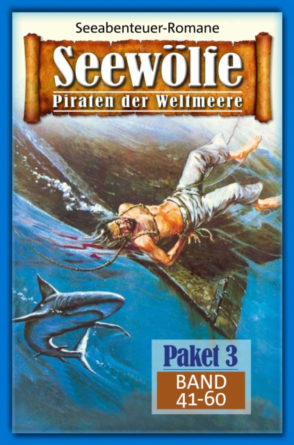 Seewolfe Paket 3 : Seewolfe - Piraten der Weltmeere, Band 41 bis 60, EPUB eBook
