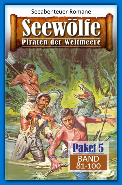 Seewolfe Paket 5 : Seewolfe - Piraten der Weltmeere, Band 81 bis 100, EPUB eBook