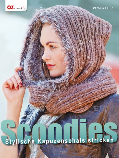 Scoodies : Stylische Kapuzenschals stricken, EPUB eBook