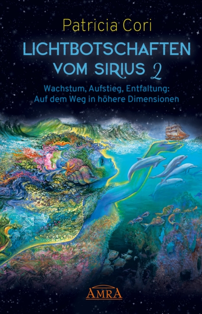 Lichtbotschaften vom Sirius Band 2. Wachstum, Aufstieg, Entfaltung: Auf dem Weg in hohere Dimensionen, EPUB eBook