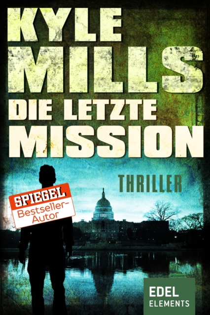Die letzte Mission : Politthriller, EPUB eBook