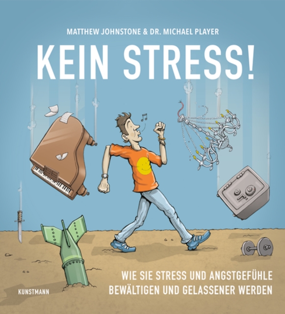 Kein Stress! : Wie Sie Stress und Angsgefuhle bewaltigen und gelassener werden, EPUB eBook
