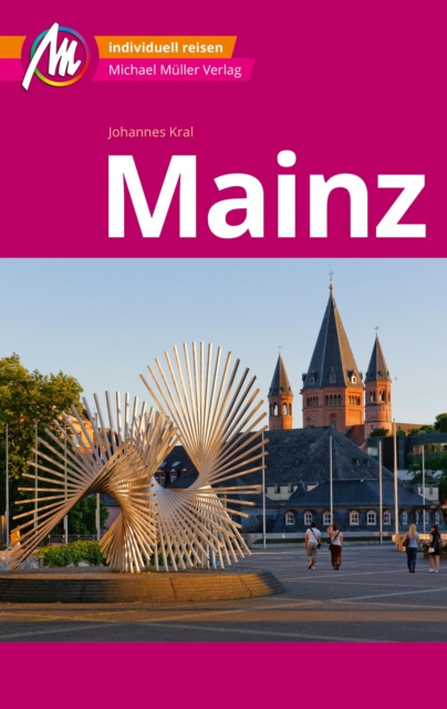 Mainz MM-City Reisefuhrer Michael Muller Verlag : Individuell reisen mit vielen praktischen Tipps und Web-App mmtravel.com, EPUB eBook