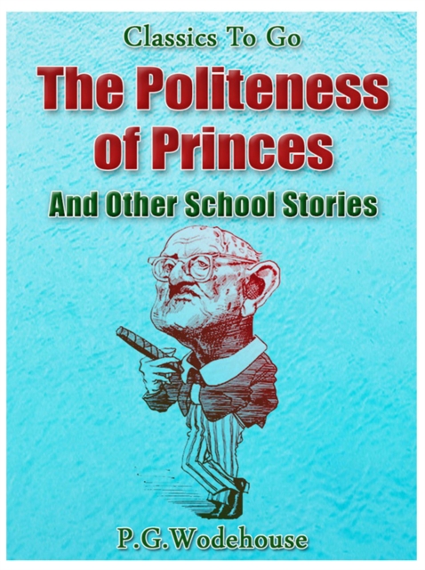 The Politeness of Princes / and Other School Stories, EPUB eBook