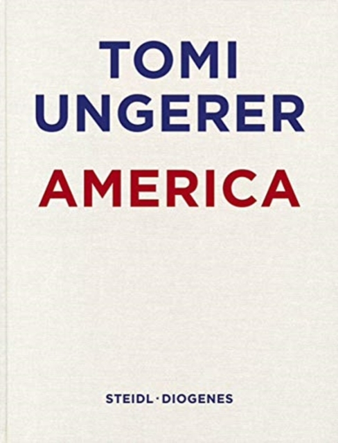 Tomi Ungerer: America, Hardback Book