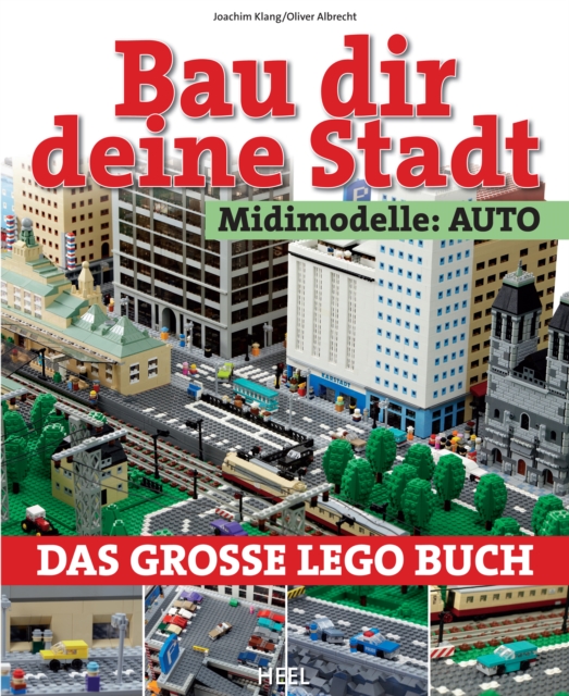 Bau dir deine Stadt - Midimodelle: Auto : Das groe Lego Buch, EPUB eBook