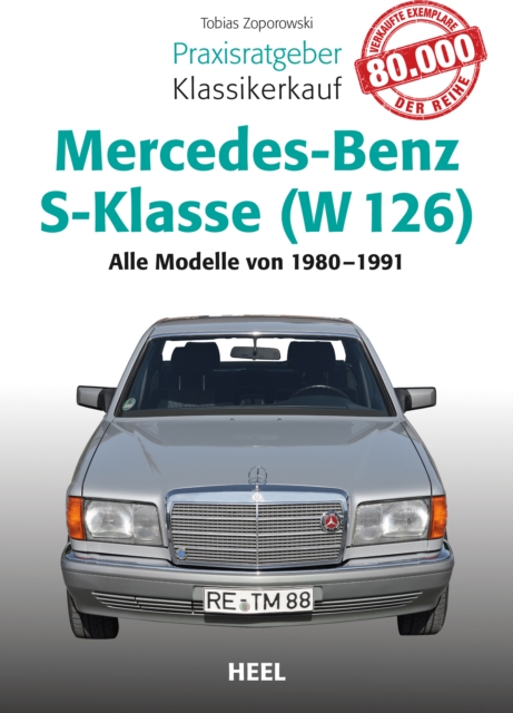 Praxisratgeber Klassikerkauf Mercedes-Benz S-Klasse (W 126) : Alle Modelle von 1980-1991, EPUB eBook