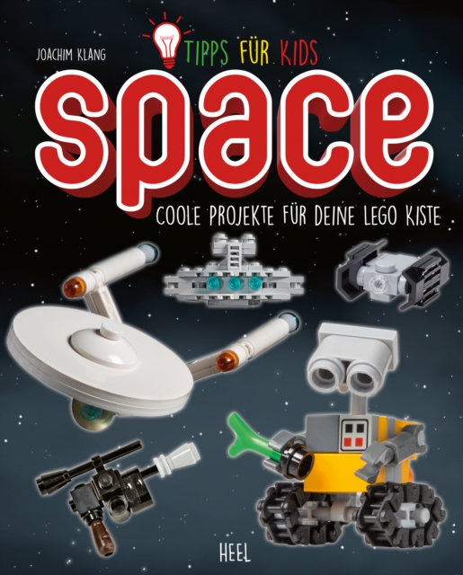 TIPPS FUR KIDS: Space : Coole Projekte fur deine LEGO Kiste, EPUB eBook