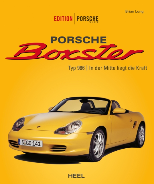 Porsche Boxster : Typ 986 | In der Mitte liegt die Kraft, EPUB eBook