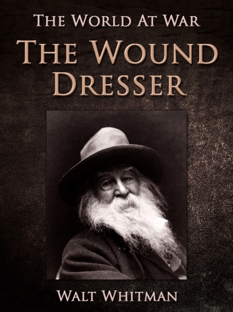 The Wound Dresser, EPUB eBook