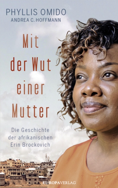 Mit der Wut einer Mutter : Die Geschichte der afrikanischen Erin Brockovich, EPUB eBook