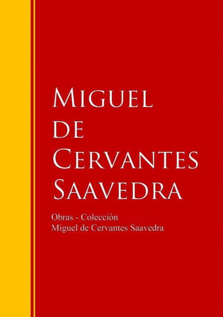 Obras - Coleccion de Miguel de Cervantes : Biblioteca de Grandes Escritores, EPUB eBook