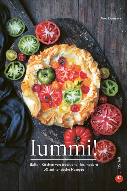 Iummi! : Balkan Kitchen von traditionell bis modern. 50 authentische Rezepte, EPUB eBook