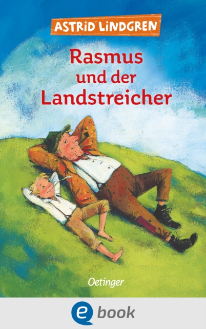 Rasmus und der Landstreicher : Warmherziger Kinderbuch-Klassiker uber die Suche eines Waisenjungen nach einem Zuhause fur Kinder ab 9 Jahren, EPUB eBook