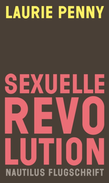 Sexuelle Revolution : Rechter Backlash und feministische Zukunft, EPUB eBook