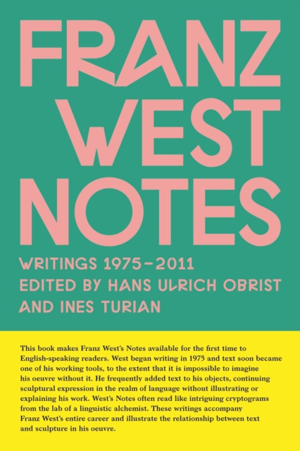 Franz West Notes : Writings 1975 - 2011, Paperback / softback Book