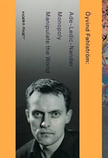 Oyvind Fahlstrom : Manipulate the World: Connecting Oyvind Fahlstrom (3 vols.), Paperback / softback Book