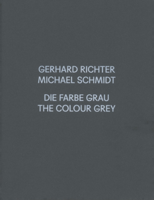 Gerhard Richter / Michael Schmidt : GRAU, Paperback / softback Book