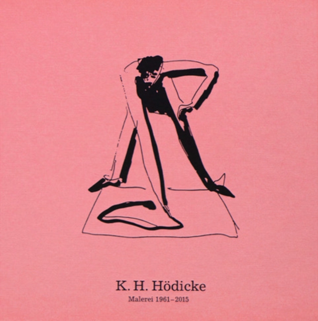 K.H. Hoedicke : Malerei 1961-2015, Hardback Book