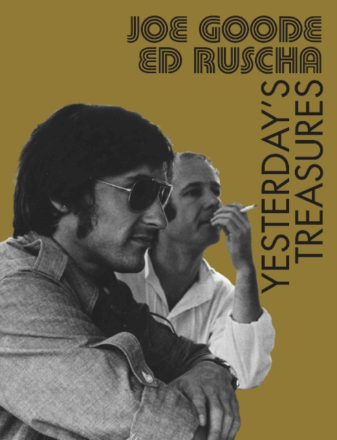 Joe Goode / Ed Ruscha : Yesterday's Treasures, Paperback / softback Book