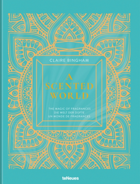 A Scented World : The Magic of Fragrances, Hardback Book