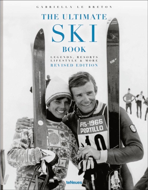 The Ultimate Ski Book : Legends, Resorts, Lifestyle & More, Hardback Book