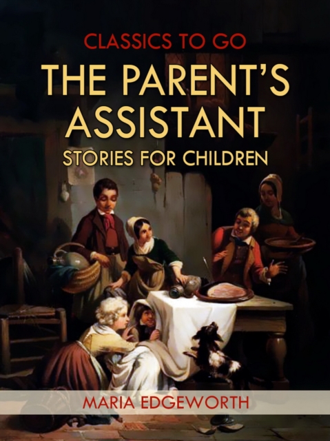 The Parent's Assistant; Or, Stories for Children, EPUB eBook