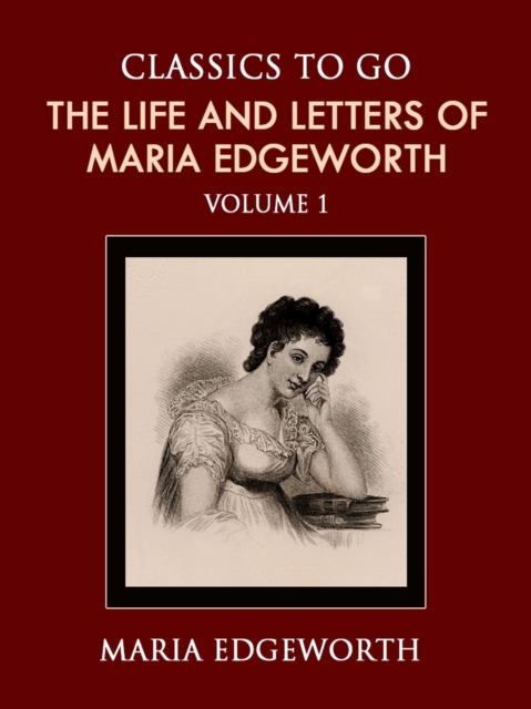 The Life and Letters of Maria Edgeworth Volume 1, EPUB eBook