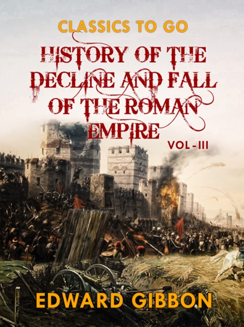 History of The Decline and Fall of The Roman Empire  Vol III, EPUB eBook