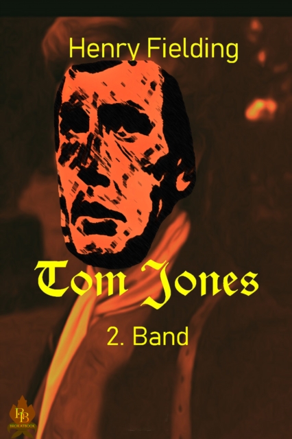 Tom Jones - 2. Band : Geschichte eines Findlings, EPUB eBook