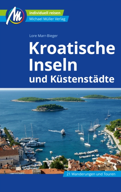 Kroatische Inseln und Kustenstadte Reisefuhrer Michael Muller Verlag : Individuell reisen mit vielen praktischen Tipps, EPUB eBook