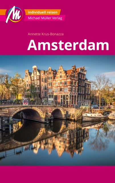 Amsterdam MM-City Reisefuhrer Michael Muller Verlag : Individuell reisen mit vielen praktischen Tipps, EPUB eBook