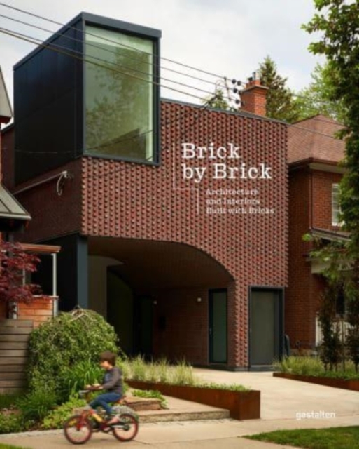 Brick by Brick : Architecture and Interiors Built with Bricks, Hardback Book