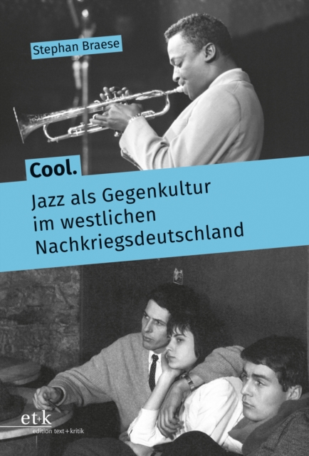 Cool. Jazz als Gegenkultur im westlichen Nachkriegsdeutschland, PDF eBook