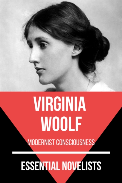 Essential Novelists - Virginia Woolf : modernist consciousness, EPUB eBook