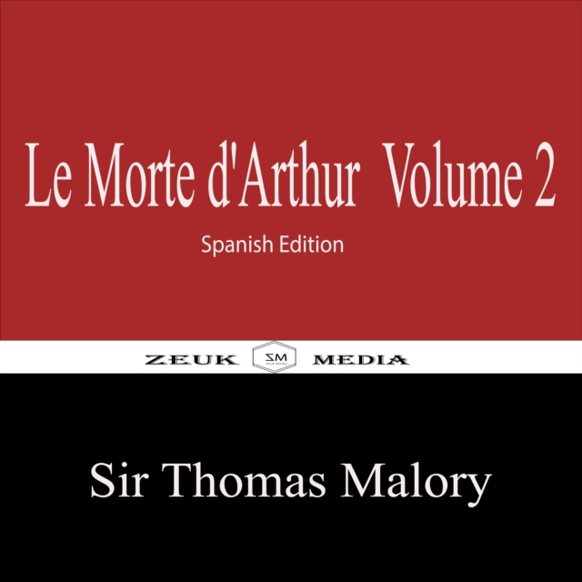 Le Morte d'Arthur Volume 2 : Spanish Edition, EPUB eBook