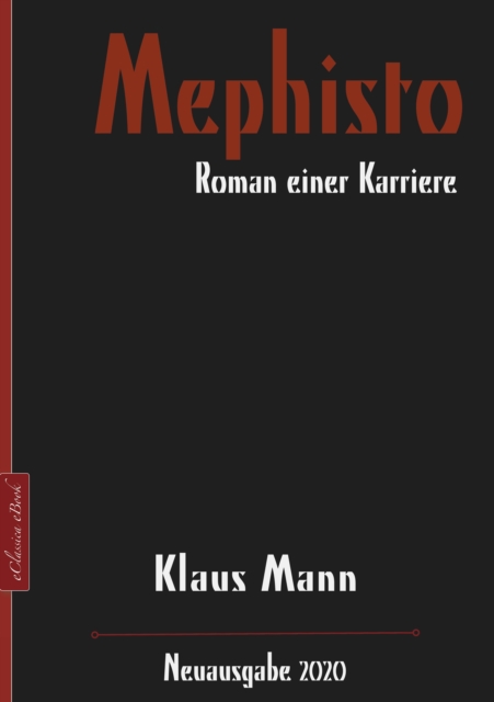 Mephisto - Roman einer Karriere : Neuausgabe 2020, EPUB eBook