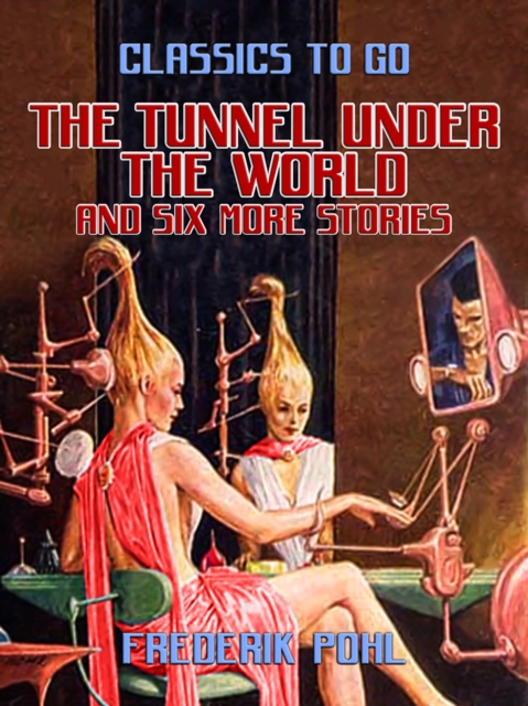 The Tunnel Under the World and six more stories, EPUB eBook