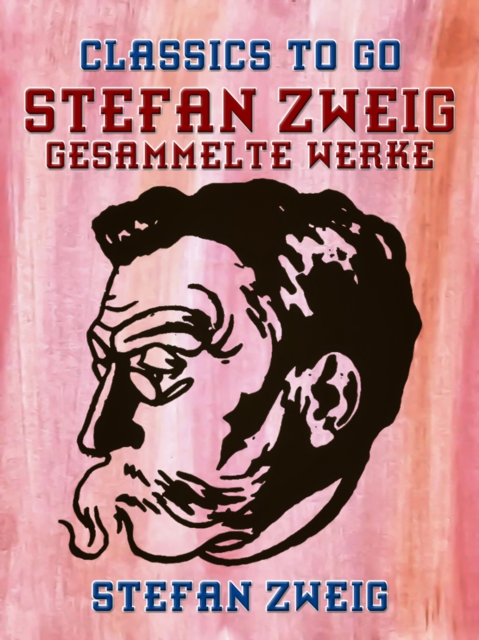 Stefan Zweig - Gesammelte Werke, EPUB eBook