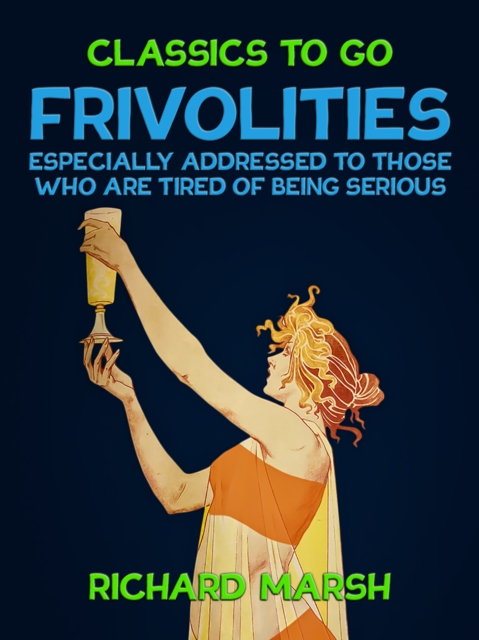 Frivolities, Especially Addressed to Those Who Are Tired of Being Serious, EPUB eBook