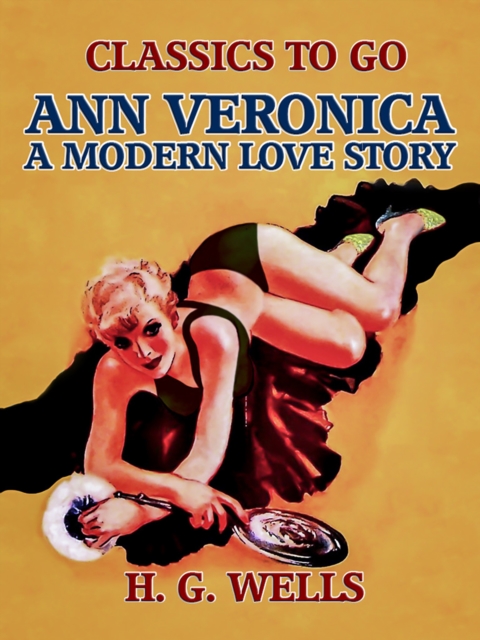 Ann Veronica: A Modern Love Story, EPUB eBook