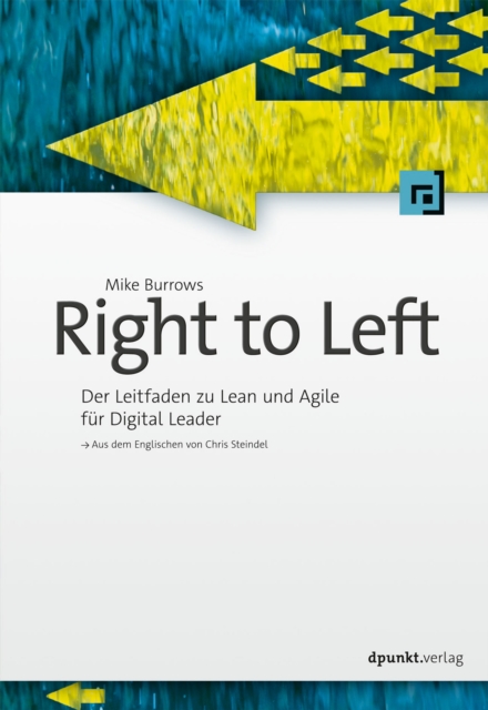 Right to Left : Der Leitfaden zu Lean und Agile fur Digital Leader, EPUB eBook