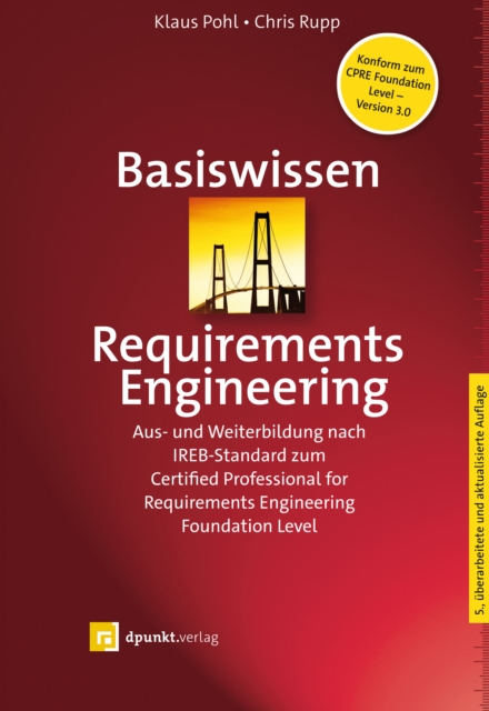 Basiswissen Requirements Engineering : Aus- und Weiterbildung nach IREB-Standard zum Certified Professional for Requirements Engineering Foundation Level, EPUB eBook