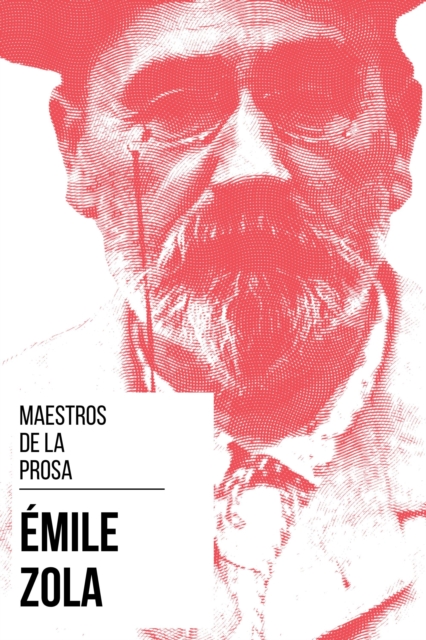 Maestros de la Prosa - Emile Zola, EPUB eBook