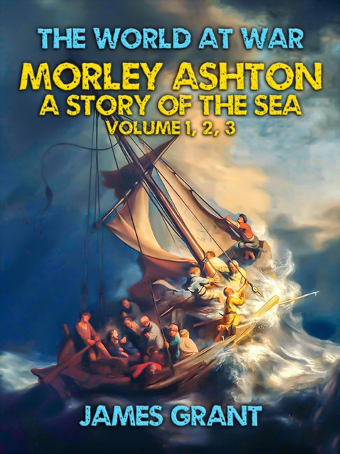 Morley Ashton, A Story of the Sea Volume 1, 2, 3, EPUB eBook