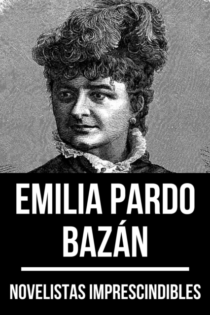 Novelistas Imprescindibles - Emilia Pardo Bazan, EPUB eBook