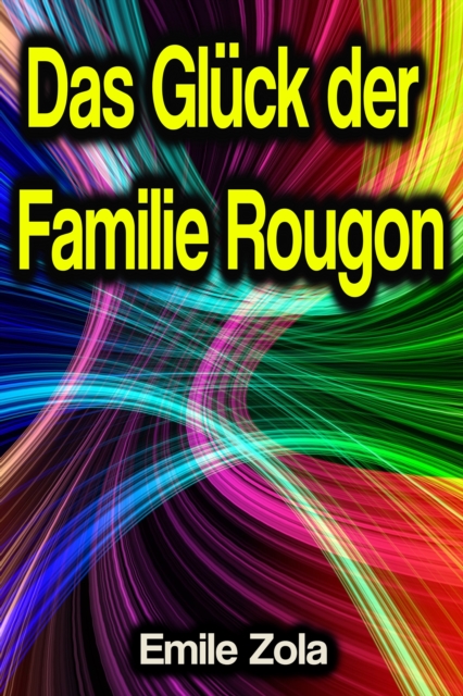 Das Gluck der Familie Rougon, EPUB eBook