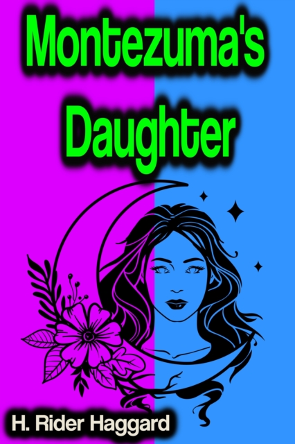 Montezuma's Daughter, EPUB eBook