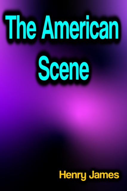 The American Scene, EPUB eBook